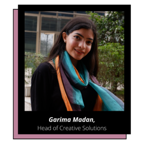 Head of Creative Solutions - Garima Madan